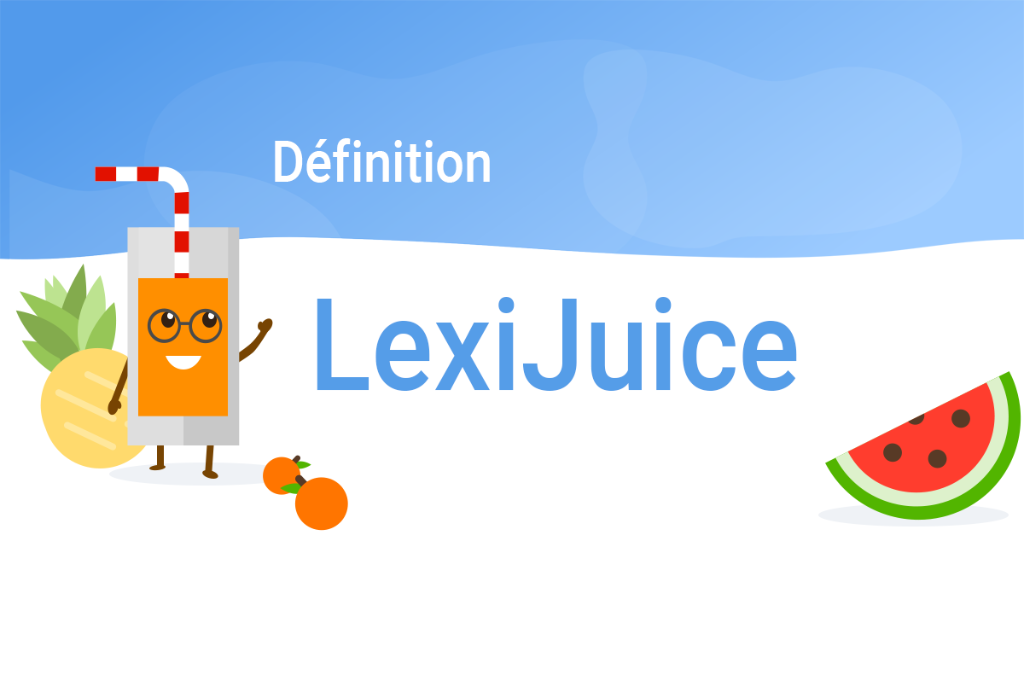 Lexijuice : le jargon SEO enfin expliqué !