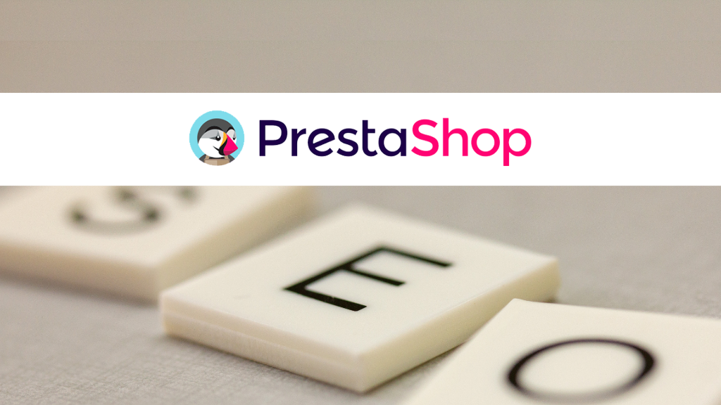 Comment améliorer son référencement naturel PrestaShop ?