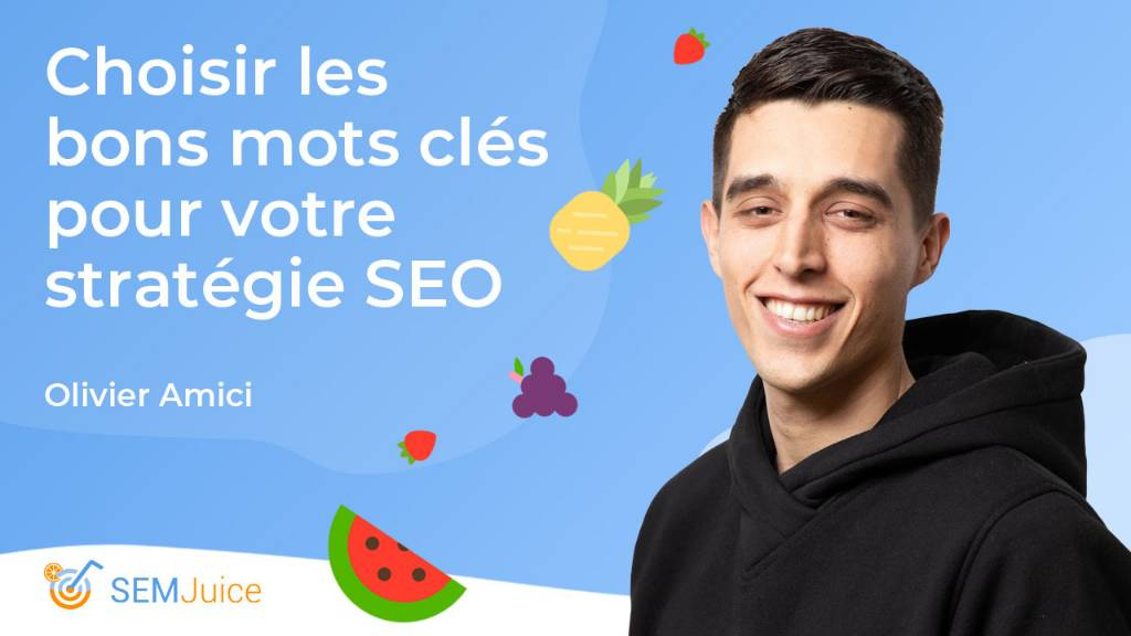 Comment choisir les bons mots-clés pour sa stratégie SEO
