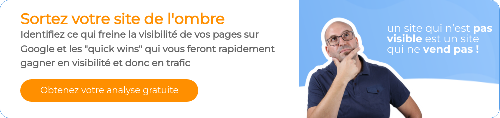 Sortez votre site de l'ombre Identifiez ce qui freine la visibilité de vos pages sur Google et les "quick wins" qui vous feront rapidement gagner en visibilité et donc en trafic